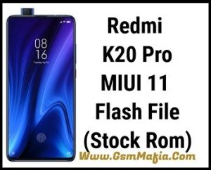 Redmi K20 Pro MIUI 12 Flash File (Stock Rom) GSMMAFIA