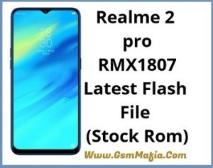 Realme 2 Pro RMX1807 Flash File (Stock Rom) GSM MAFIA